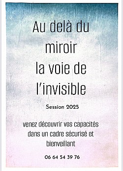 Au-delà du miroir, la voie de l’invisible, session 2025
